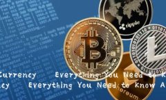 Title: The Rise of Digital Currency – Everything You Need t