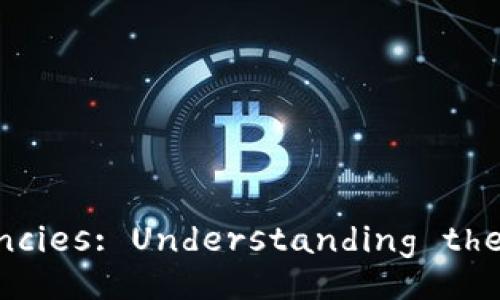 Introduction to Cryptocurrencies: Understanding the Future of Digital Currency