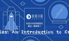 Understanding Cryptocurrencies: An Introduction to Cryptogra