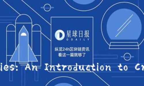 Understanding Cryptocurrencies: An Introduction to Cryptography-based Currencies