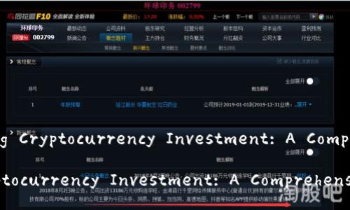 Title: Decrypting Cryptocurrency Investment: A Comprehensive Guide
Decrypting Cryptocurrency Investment: A Comprehensive Guide
