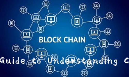 The Ultimate Guide to Understanding Cryptocurrency