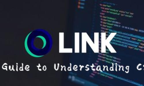 The Ultimate Guide to Understanding Cryptocurrency